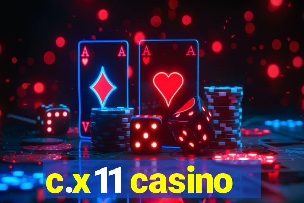 c.x11 casino